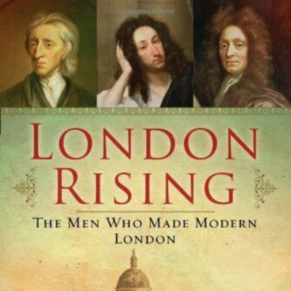 London Rising the men who made modern London